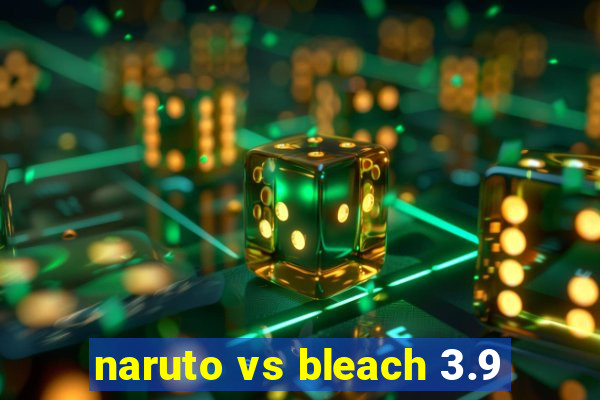 naruto vs bleach 3.9